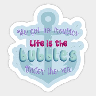 Life is the bubbles! Sticker